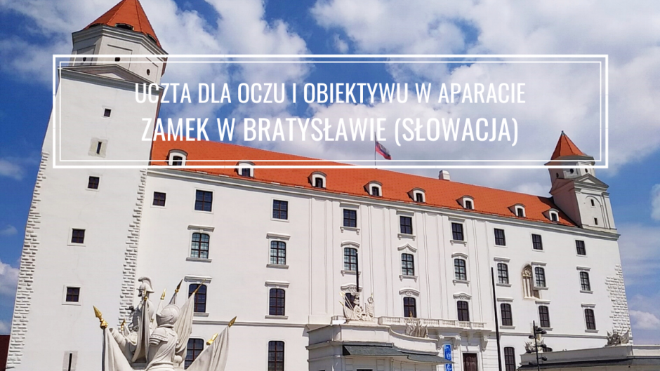 Zamek w Bratysławie: zwiedzanie (atrakcje na Słowacji)