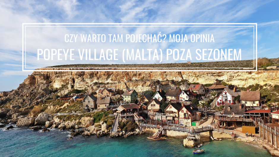 Popeye Village, Malta: czy warto? Opinia o wizycie poza sezonem
